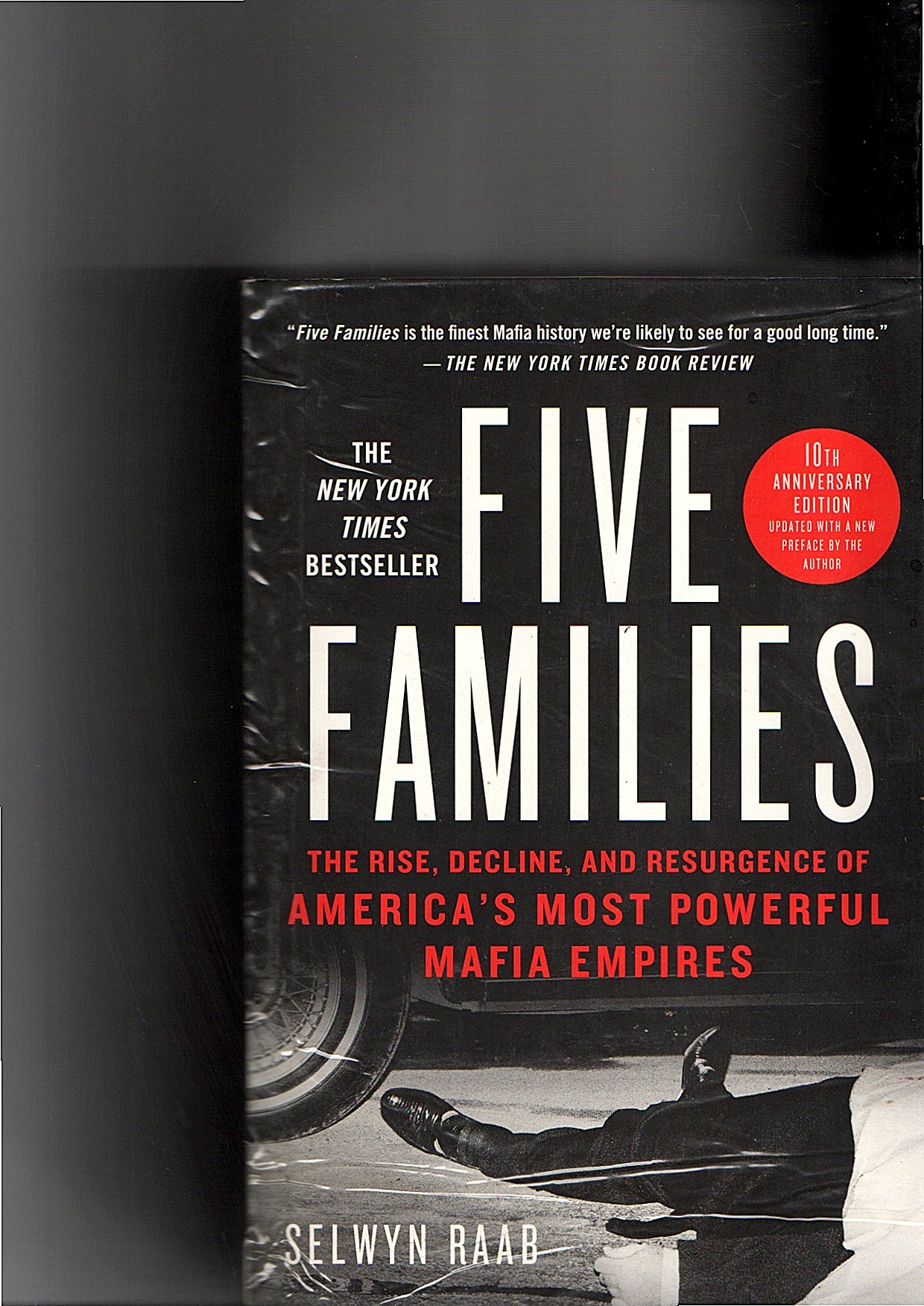 FIVE FAMILIES ; The Rise Decline and Resurgence Of  America's Most Powerfull Mafia Empires