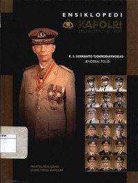 Ensiklopedi Kapolri: Jenderal Polisi R.S.Soekanto Tjokrodiatmodjo