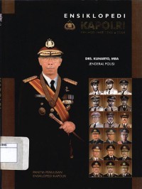 Ensiklopedi Kapolri: Jenderal Polisi Drs.Kunarto